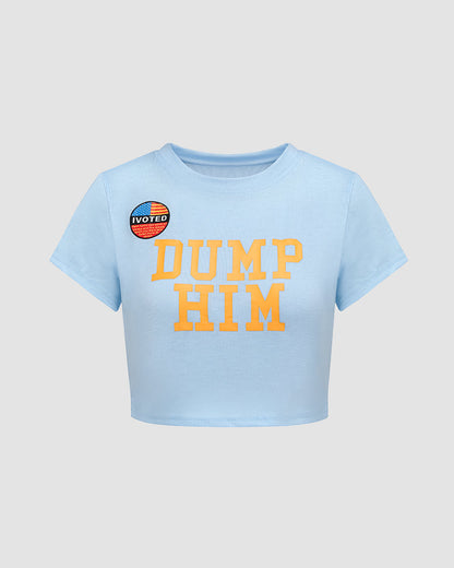 Dump Him Baby T-Shirt